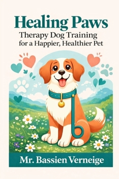 Paperback Healing Paws: Therapy Dog Training for a Happier, Healthier Pet Book