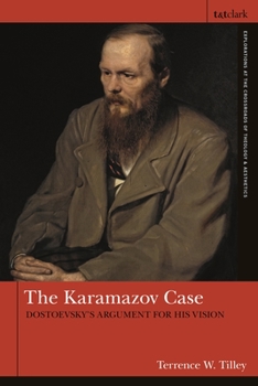 Hardcover The Karamazov Case: Dostoevsky's Argument for His Vision Book