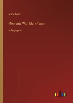 Paperback Moments With Mark Twain: in large print Book