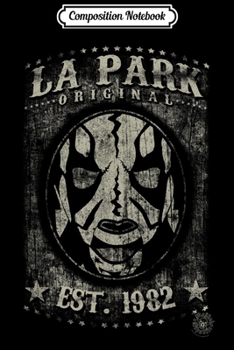 Paperback Composition Notebook: Legends of Lucha Libre - LA PARK - EST Journal/Notebook Blank Lined Ruled 6x9 100 Pages Book