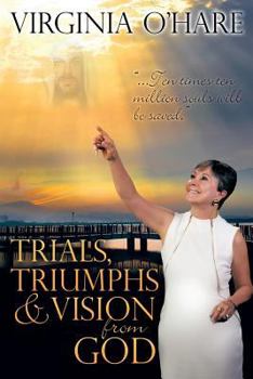 Paperback Trials, Triumphs, and Vision from God Book