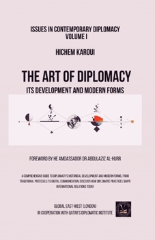 The Art of Diplomacy: Its Development and Modern Forms (Issues in Contemporary Diplomacy)