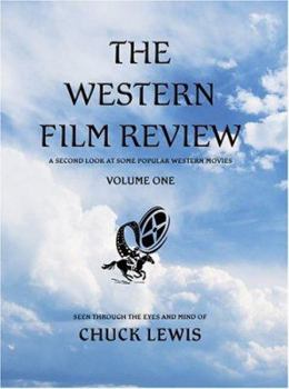 Paperback The Western Film Review: A Second Look At Some Popular Western Movies Book