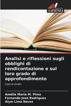 Analisi e riflessioni sugli obblighi di rendicontazione e sul loro grado di approfondimento (Italian Edition)