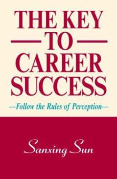 Paperback The Key to Career Success: Follow the Rules of Perception Book