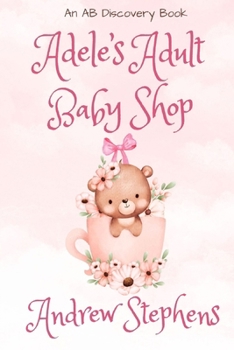 Paperback Adele's Adult Baby Shop: An ABDL Novel Book