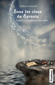 Paperback Sous les cieux de Syranis Tome 1 La Maîtresse invisible [French] Book