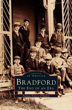 Bradford: The End of an Era - Book  of the Images of America: Massachusetts
