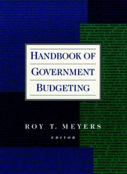 Handbook of Government Budgeting (Jossey Bass Nonprofit & Public Management Series)