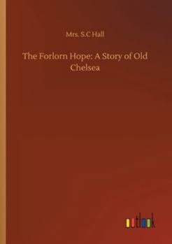 The Forlorn Hope: A Story of Old Chelsea
