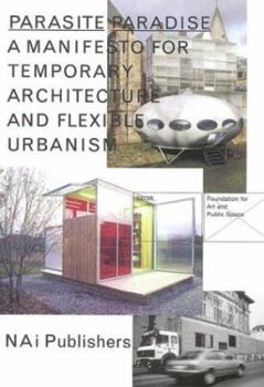 Paperback Parasite Paradise: A Manifesto for Temporary Architecture and Flexible Urbanism Book