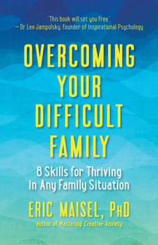 Paperback Overcoming Your Difficult Family: 8 Skills for Thriving in Any Family Situation Book