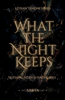 Paperback What The Night Keeps: Nothing Hidden Stays Buried Book