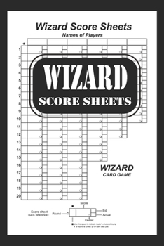 Paperback Wizard Score Sheets: Wizard Card Game Score Pad, Wizard Cards Game Score Sheets, Wizard Board Game Book