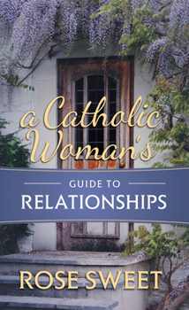 Hardcover A Catholic Woman's Guide to Relationships Book