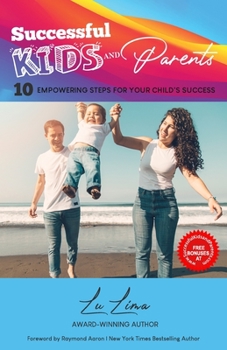 Paperback Successful Kids and Parents: 10 Empowering Steps for Your Child's Success Book