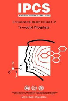 Paperback Tri-N-Butyl Phosphate: Environmental Health Criteria Series No 112 Book