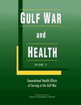 Gulf War and Health: Volume 11: Generational Health Effects of Serving in the Gulf War