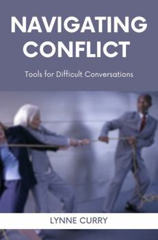 Paperback Navigating Conflict: Tools for Difficult Conversations Book