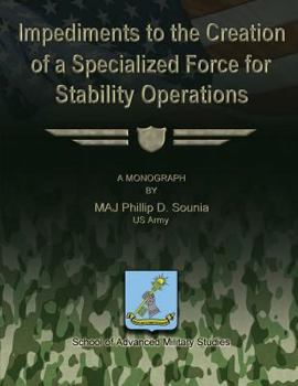 Paperback Impediments to the Creation of a Specialized Force for Stability Operations Book