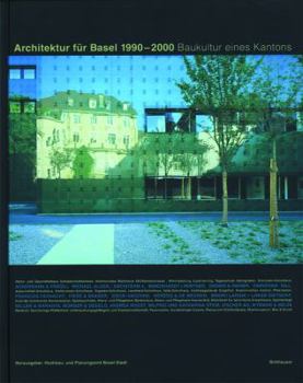 Hardcover Architektur F R Basel 1990 - 2000: Baukultur Eines Kantons [German] Book