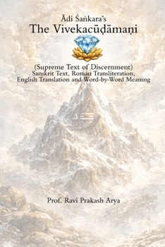 Adi Sa?kara’s The Vivekacu?ama?i: Supreme Text of Discernment (Darshanas Six)