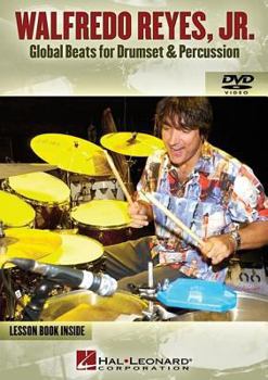 DVD Walfredo Reyes, Jr. - Global Beats for Drumset & Percussion [With Lesson Book] Book