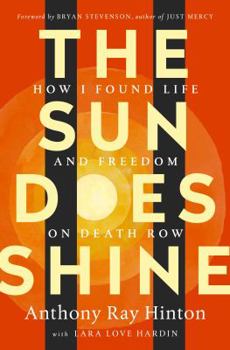 Hardcover The Sun Does Shine: How I Found Life and Freedom on Death Row (Oprah's Book Club Summer 2018 Selection) Book