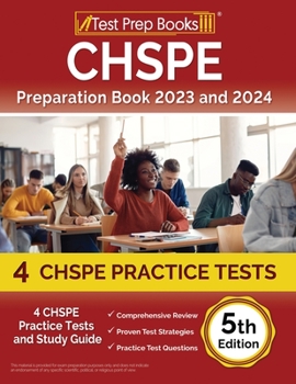 Paperback CHSPE Preparation Book 2024 and 2025: 4 CHSPE Practice Tests and Study Guide [5th Edition] Book