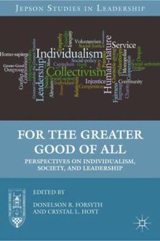 Hardcover For the Greater Good of All: Perspectives on Individualism, Society, and Leadership Book