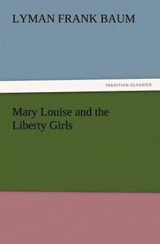 Paperback Mary Louise and the Liberty Girls Book