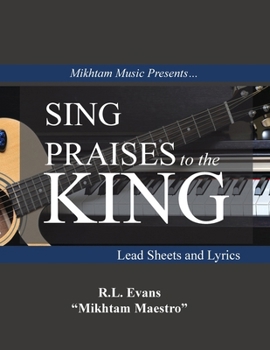 Paperback Sing Praises to the King: Lead Sheets and Lyrics Book