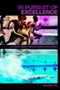 Paperback In Pursuit of Excellence: A Student Guide to Elite Sports Development Book