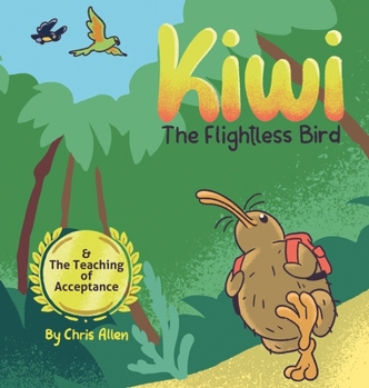 Hardcover Kiwi the Flightless Bird & The Teaching of Acceptance Book