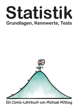 Paperback Statistik: Grundlagen, Kennwerte, Tests.: Ein Comic-Lehrbuch von Michael Mittag [German] Book