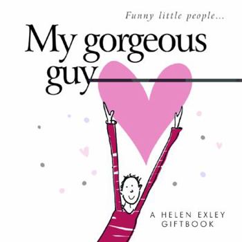 Hardcover My Gorgeous Guy: A Helen Exley Giftbook Book