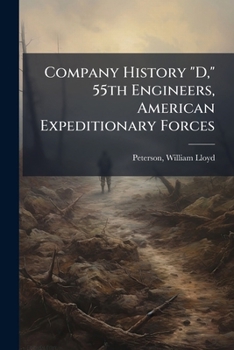 Paperback Company History "D," 55th Engineers, American Expeditionary Forces Book