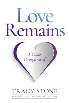 Paperback Love Remains: A Guide Through Grief Book