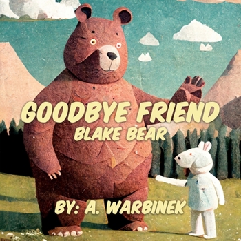 Paperback Goodbye Friend: Blake Bear Book