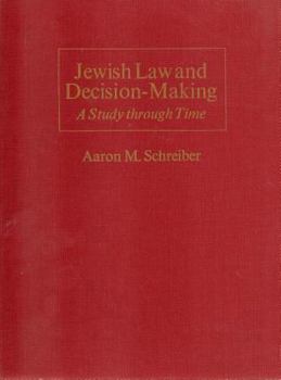 Hardcover Jewish Law and Decision-Making: A Study Through Time Book