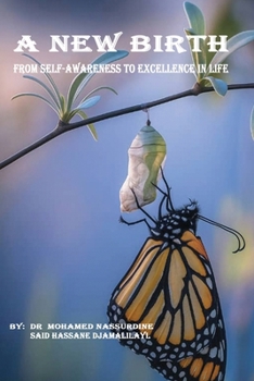A New Birth: From Self-Awareness to Excellence in Life