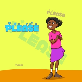 Paperback Please Please Please: Saying Please Surely Helps. Book