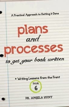 Paperback Plans and Processes to Get Your Book Written Book