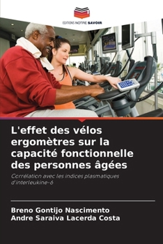 L'effet des vélos ergomètres sur la capacité fonctionnelle des personnes âgées (French Edition)