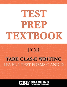 Paperback Test Prep Textbook for TABE CLAS-E Writing Level 1 Test -Forms C and D Book