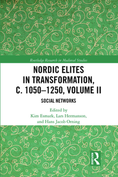 Paperback Nordic Elites in Transformation, c. 1050-1250, Volume II: Social Networks Book
