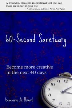 Paperback 60-Second Sanctuary: Become more creative in the next 40 days Book