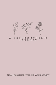 Paperback A Grandmother's Journey: Grandmother, tell me your story? Book