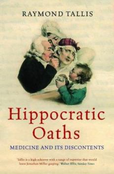 Hardcover Hippocratic Oaths : Medicine and Its Discontents Book