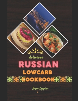 Paperback Delicious Russian Lowcarb: Cookbook Book